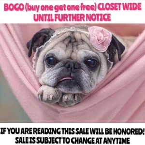 BOGO CLEAROUT CLOSET WIDE UNTIL FURTHER NOTICE